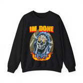 I Am Done Unisex Sweatshirt Design